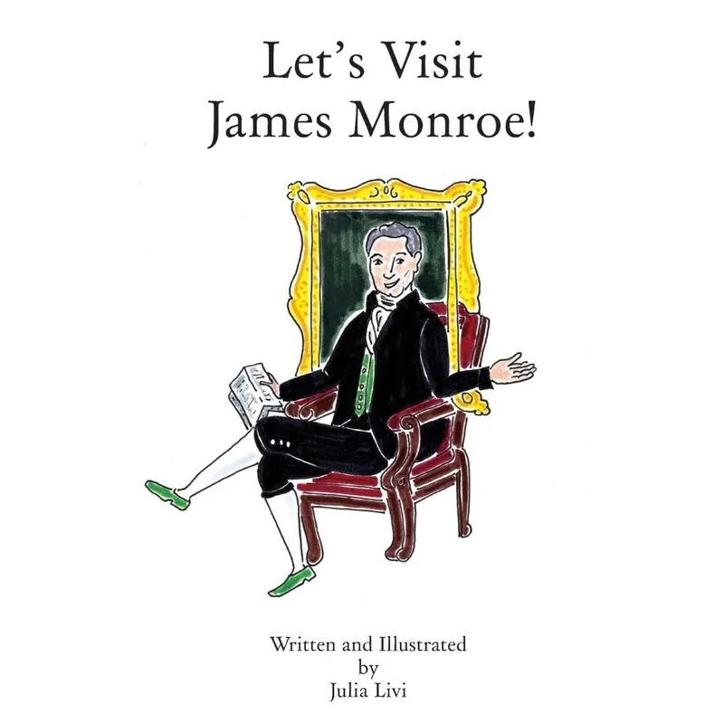 Lets Visit James Monroe!