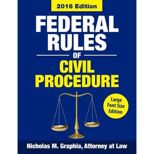 Federal Rules of Civil Procedure 2016, Large Font Size: Complete Rules as Revised through 2016 - Paperback