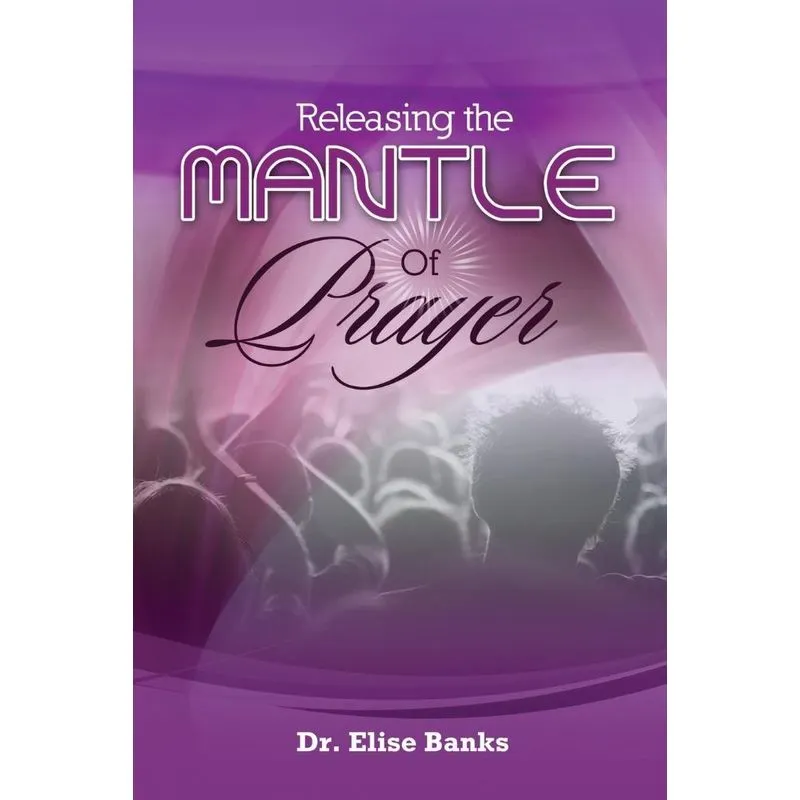 Releasing the Mantle Of Prayer
