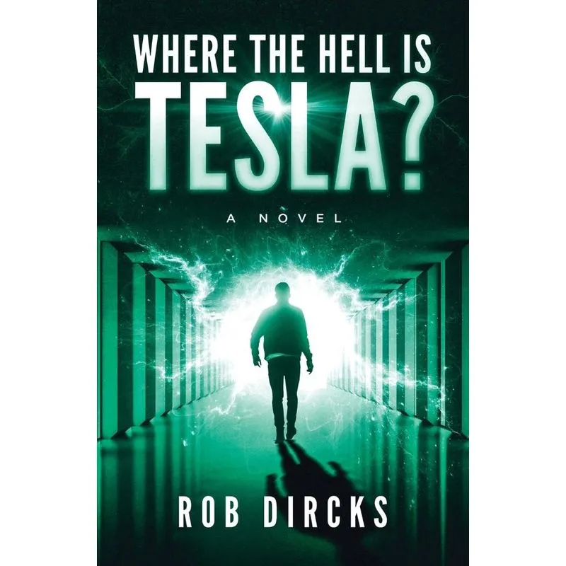 Where the Hell is Tesla? A Novel