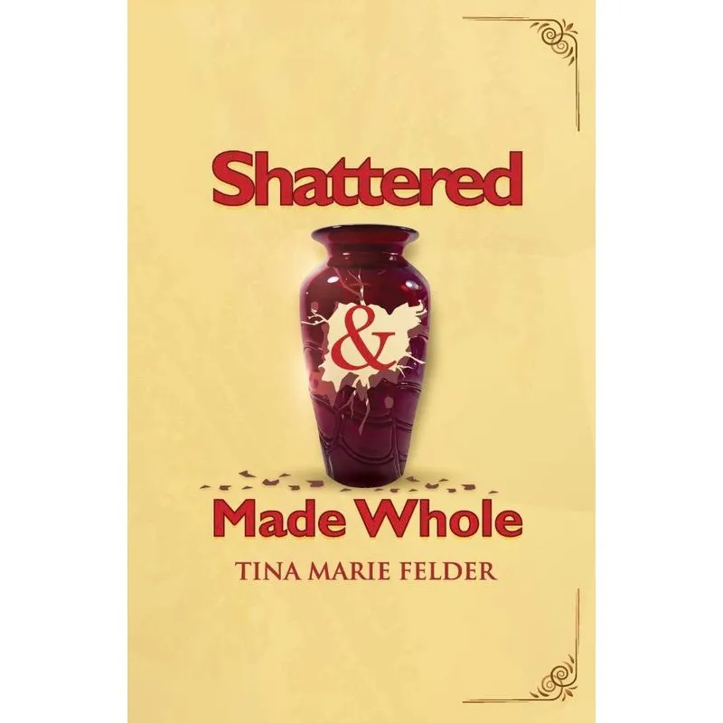 Shattered & Made Whole