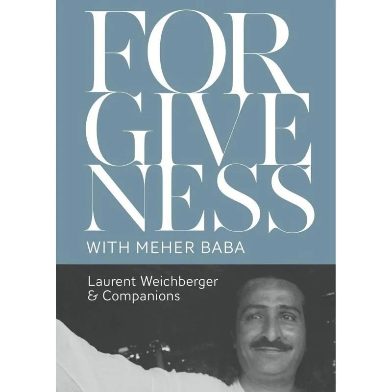 Forgiveness With Meher Baba