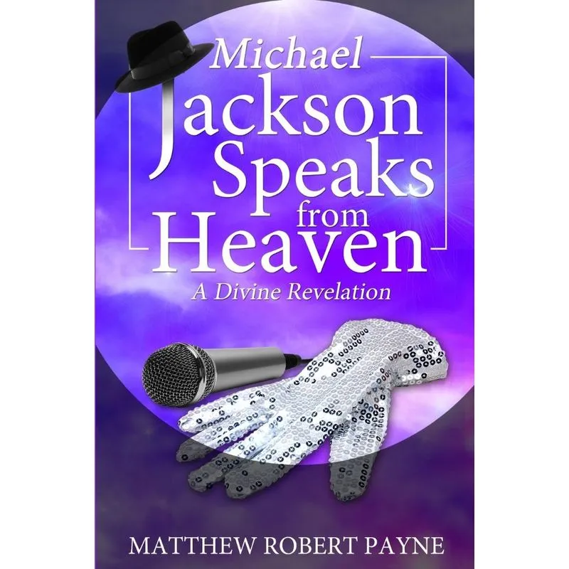 Michael Jackson Speaks from Heaven