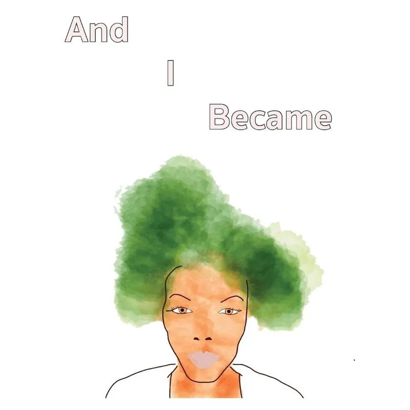 And I Became