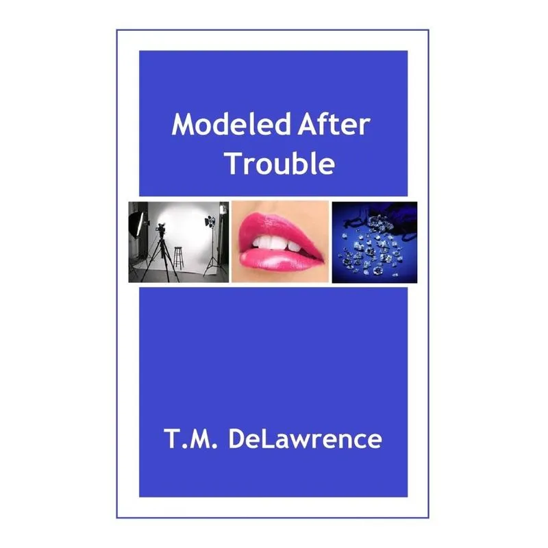 Modeled After Trouble