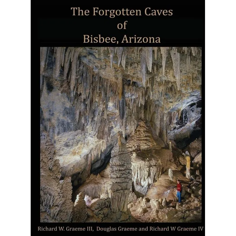 Forgotten Caves of Bisbee, Arizona