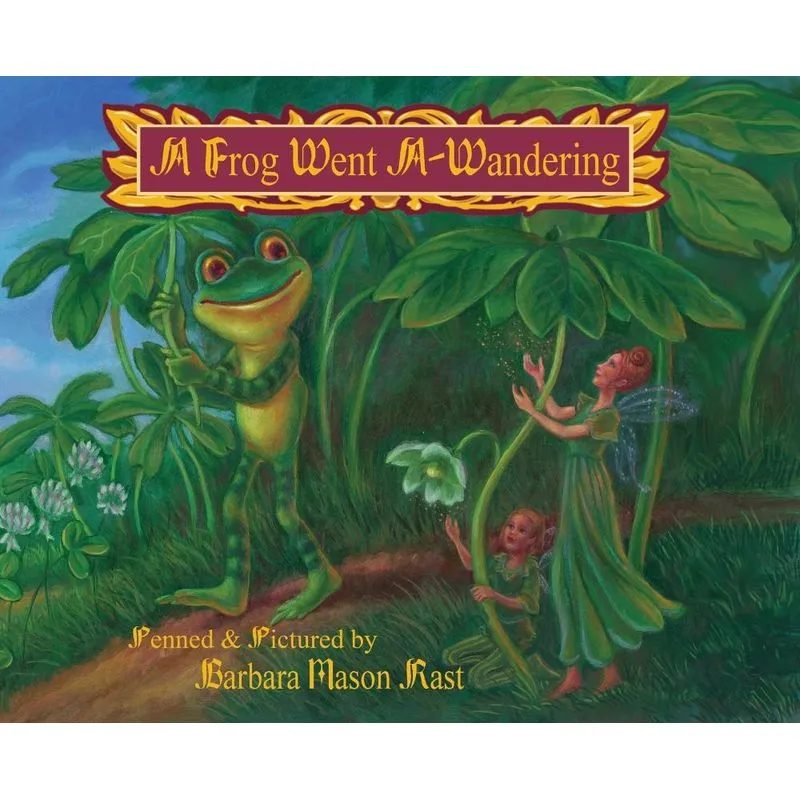 A FROG WENT A-WANDERING