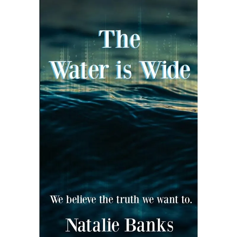 The Water is Wide