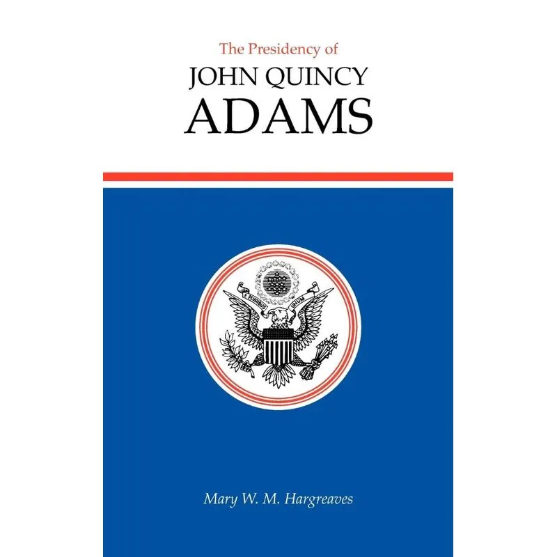 Presidency of John Quincy Adams