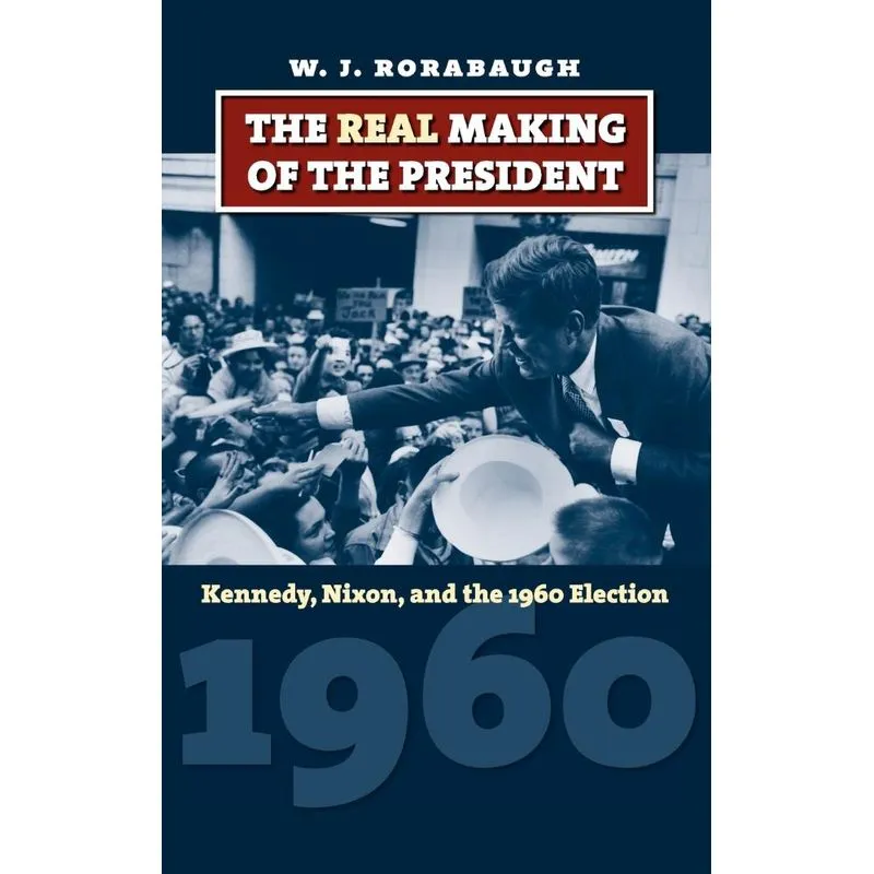 The Real Making of the President