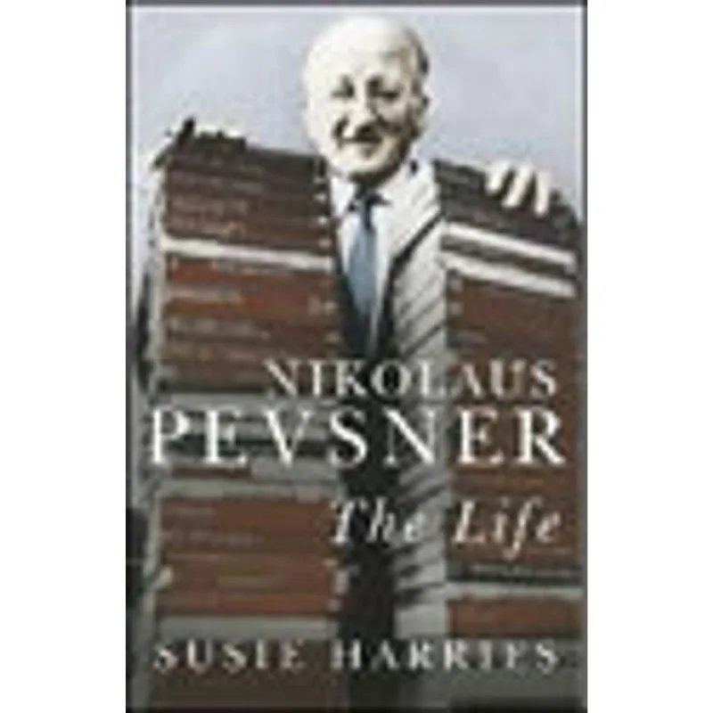 NIKOLAUS PEVSNER - THE LIFE