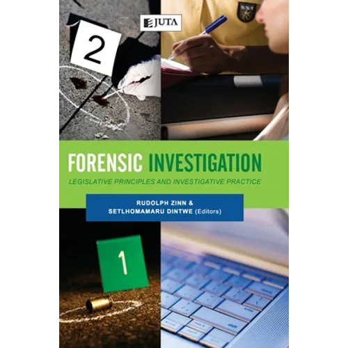 Forensic Investigation: Legislative Principles and Investigative Practice - Hardcover