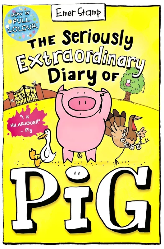The Seriously Extraordinary Diary Of Pig: Colour Edition