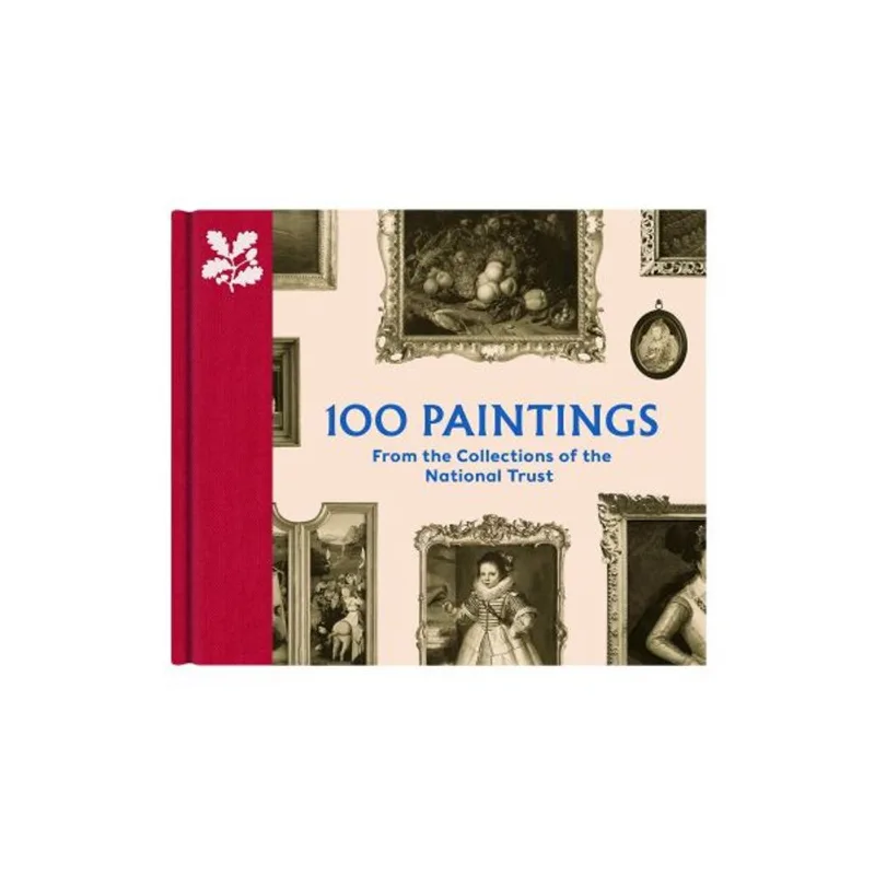 100 PAINTINGS FROM THE COLLECTIONS OF THE NATIONAL TRUST