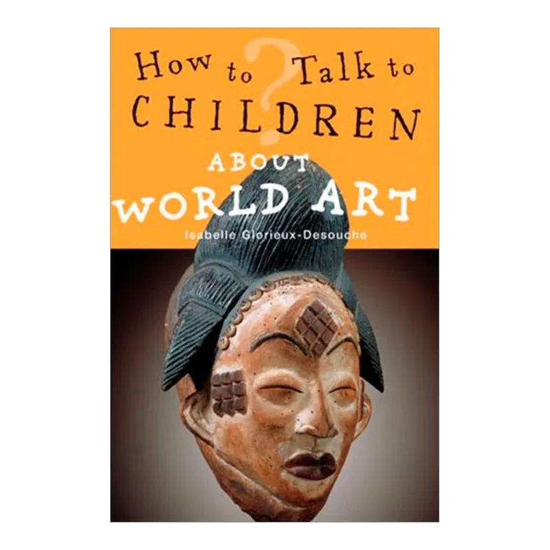 How to Talk to Children About World Art