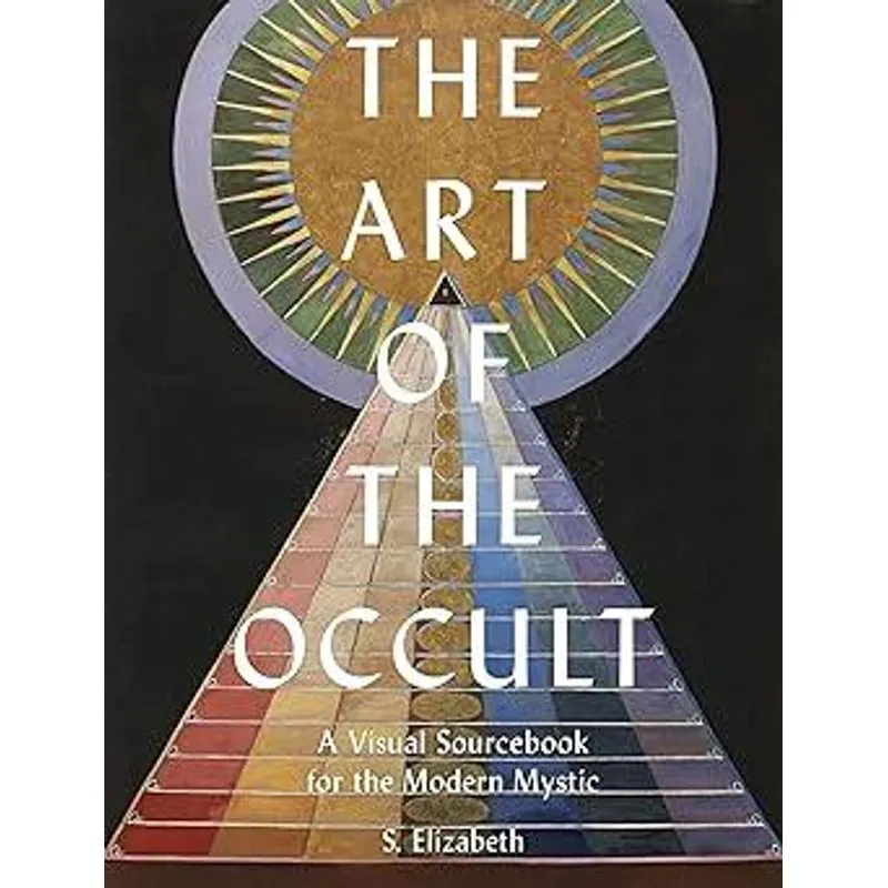 The Art of The Occult: a Visual Sourcebook For The Modern Mystic