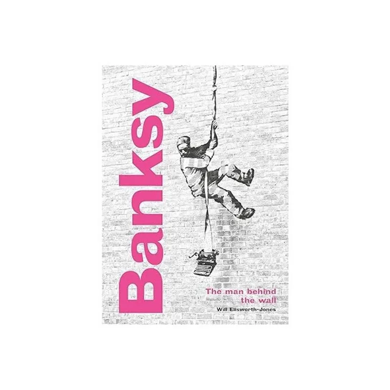 BANKSY - THE MAN BEHIND THE WALL