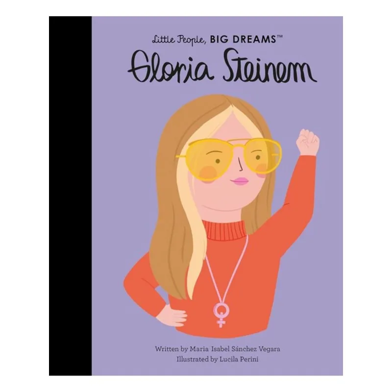 GLORIA STEINEM - LITTLE PEOPLE, BIG DREAMS - VOL. 76