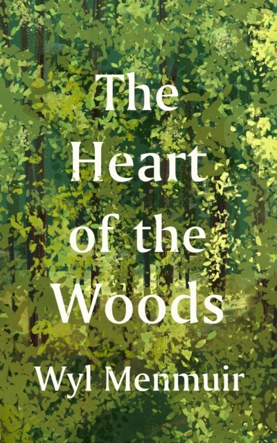 Heart of the Woods, The