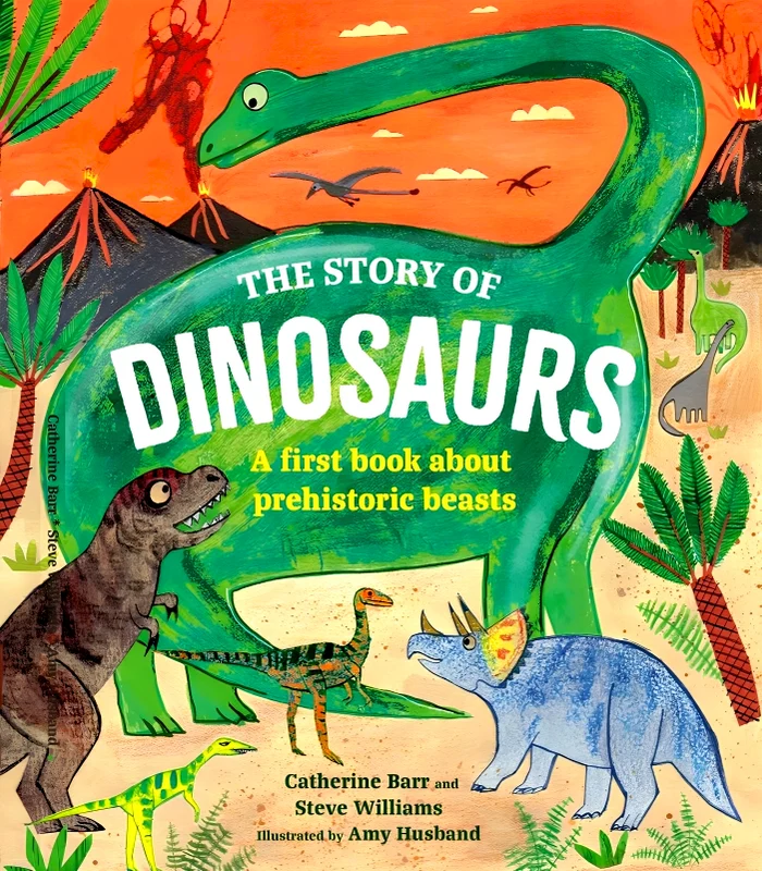 The Story Of Dinosaurs: A First Book About Prehistoric Beasts