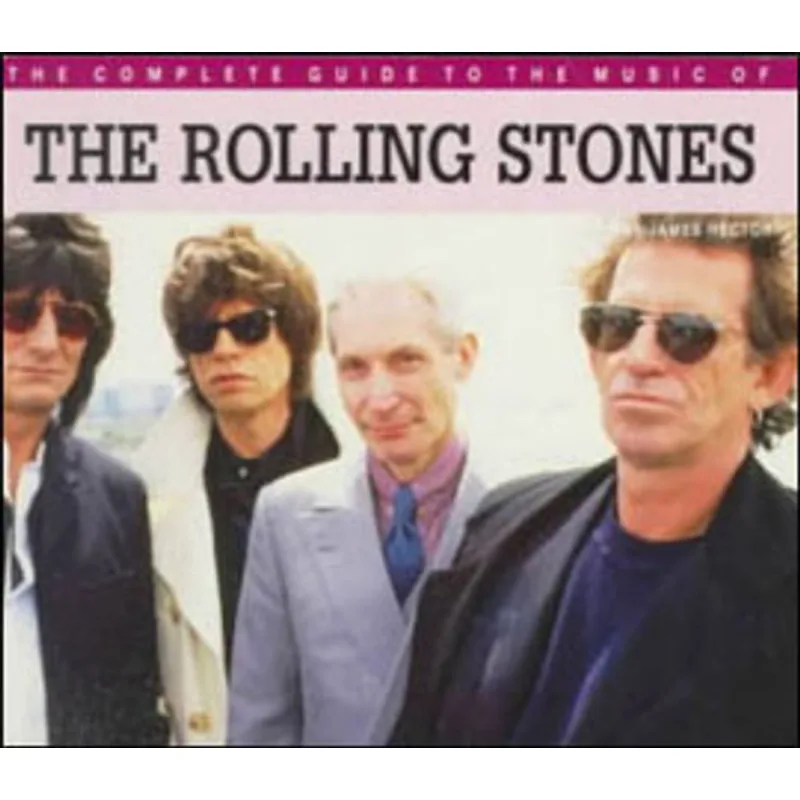 COMPLETE GUIDE TO THE MUSIC OF THE ROLLING STONES