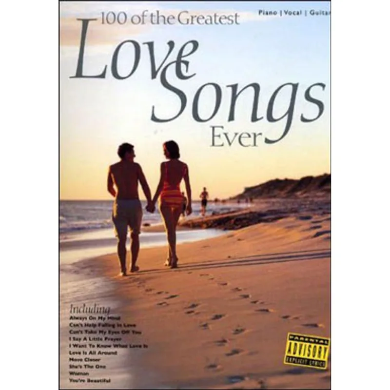100 OF THE GREATEST LOVE SONGS EVER - FOR PIANO, VOICE AND GUITAR