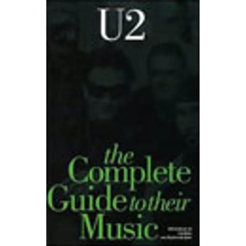 COMPLETE GUIDE TO THE MUSIC OF U2