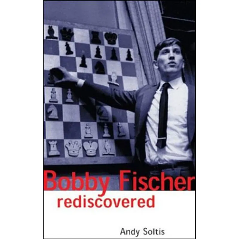 BOBBY FISCHER REDISCOVERED