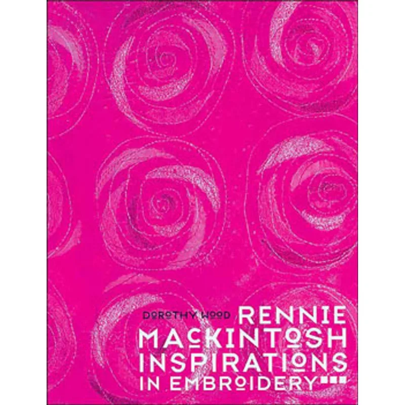 RENNIE MACKINTOSH INSPIRATIONS IN EMBROIDERY