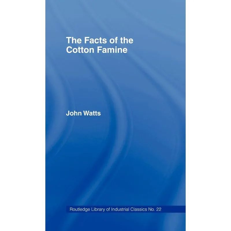 The Facts of the Cotton Famine