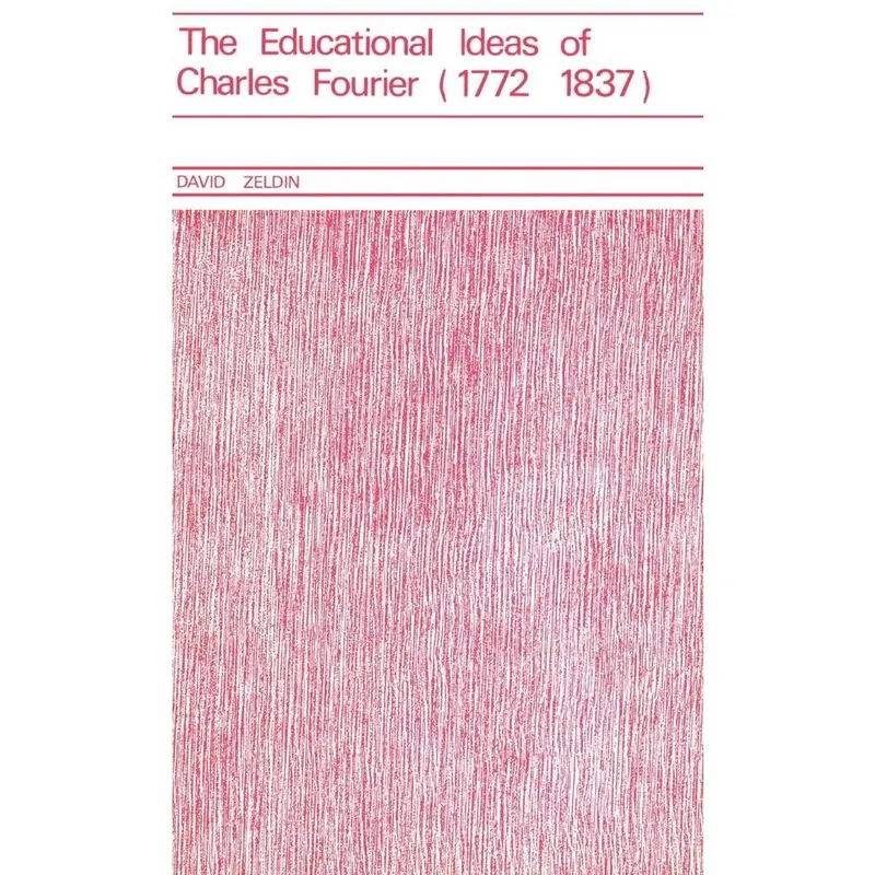Educational Ideas of Charles Fourier 1772-1837