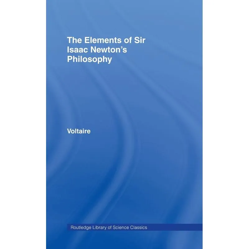 The Elements of Newtons Philosophy