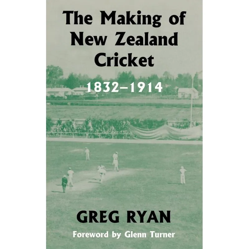 The Making of New Zealand Cricket