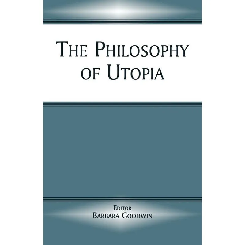 The Philosophy of Utopia