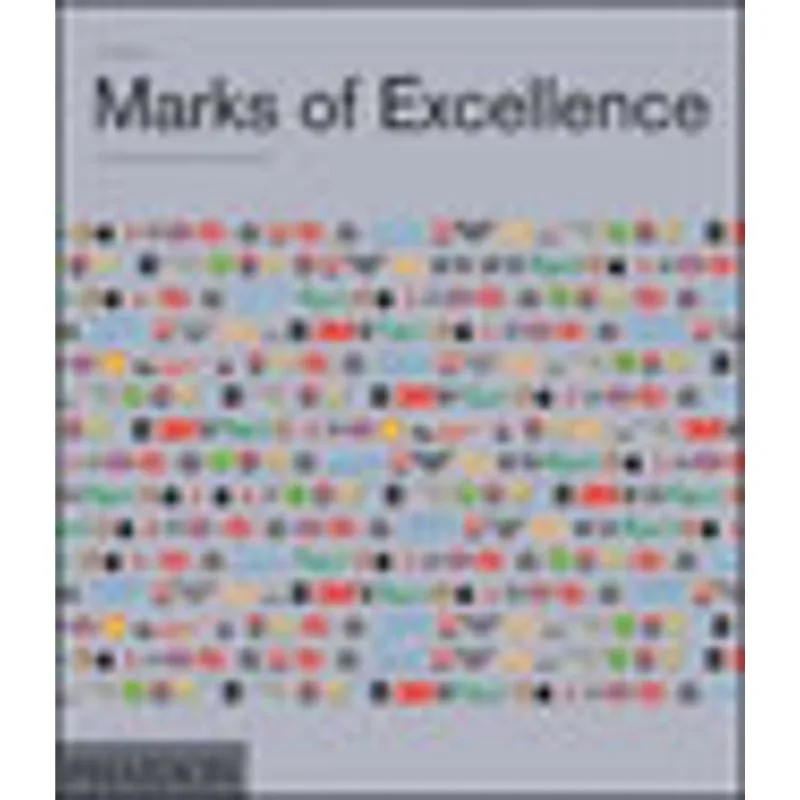 MARKS OF EXCELLENCE - THE DEVELOPMENT AND TAXNOMY OF TRADEMARKS, REVISED AND EXPANDED EDITION