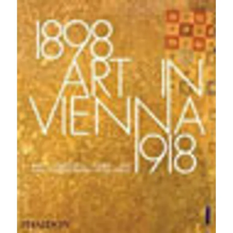 ART IN VIENNA 1898-1918