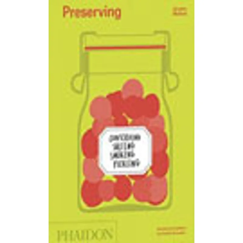 PRESERVING - CONSERVING, SALTING, SMOKING, PICKLING