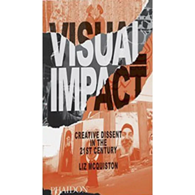 VISUAL IMPACT - CREATIVE DISSENT IN THE 21ST CENTURY