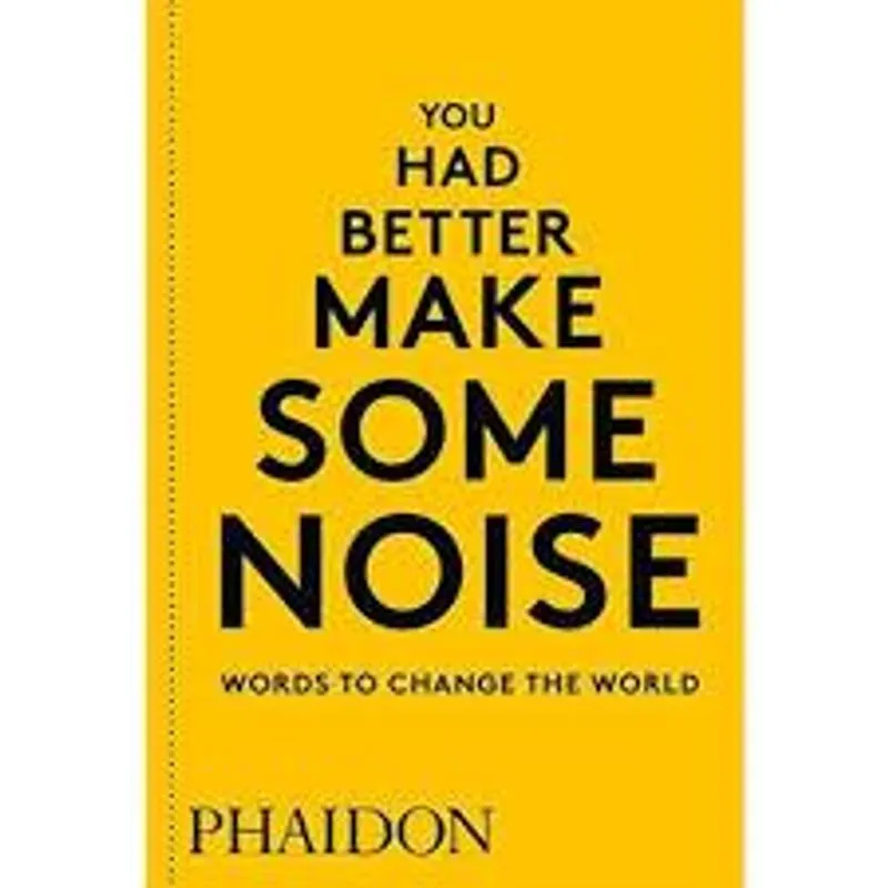 You Had Better Make Some Noise