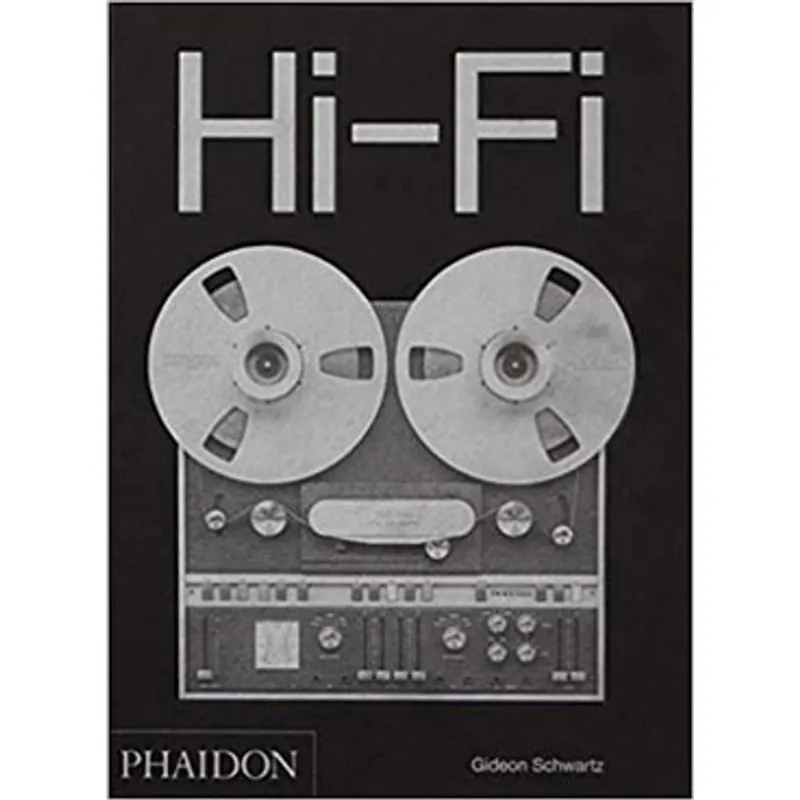 HI-FI - THE HISTORY OF HIGH-END AUDIO DESIGN