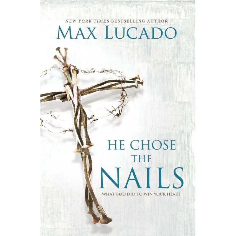 He Chose the Nails