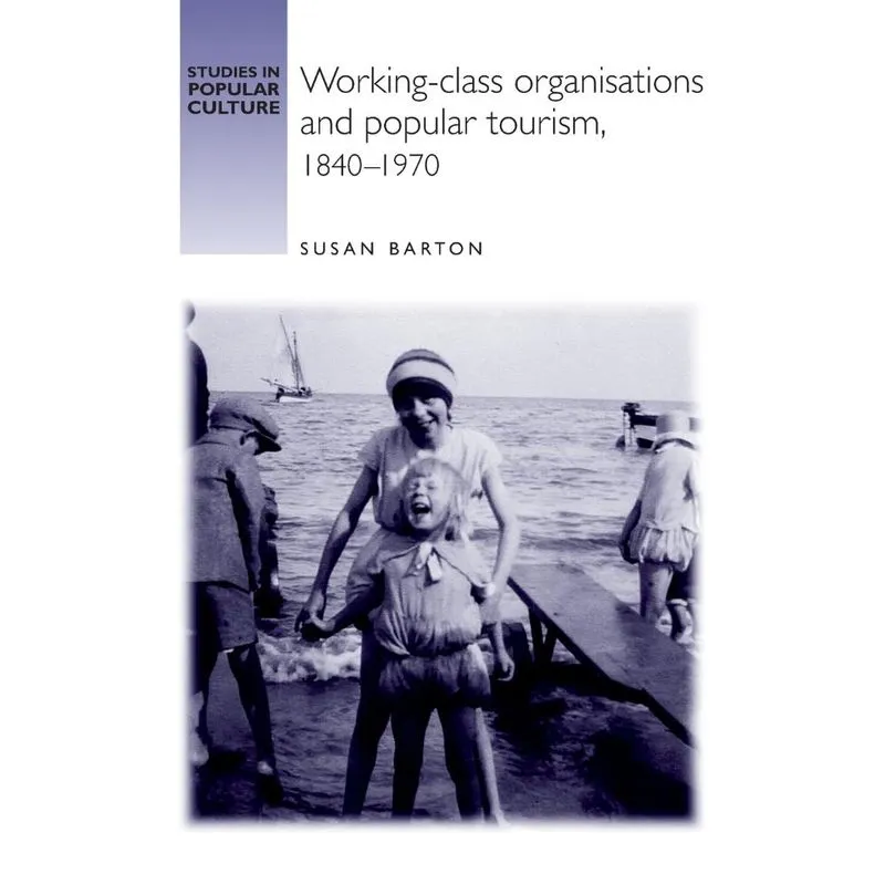 Livro Working-Class Organisations and Popular Tourism, 1840-1970
