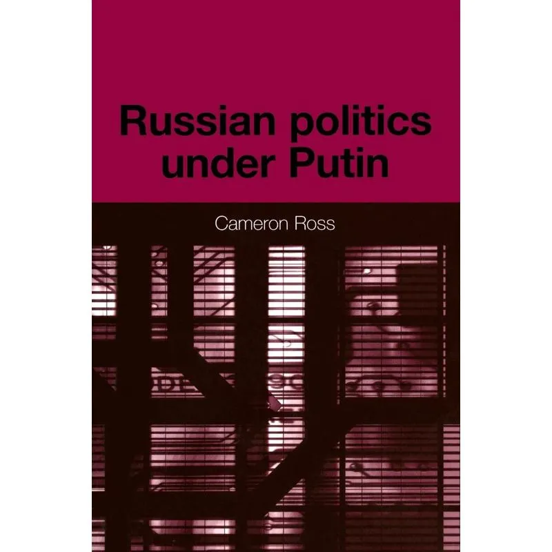Russian Politics Under Putin