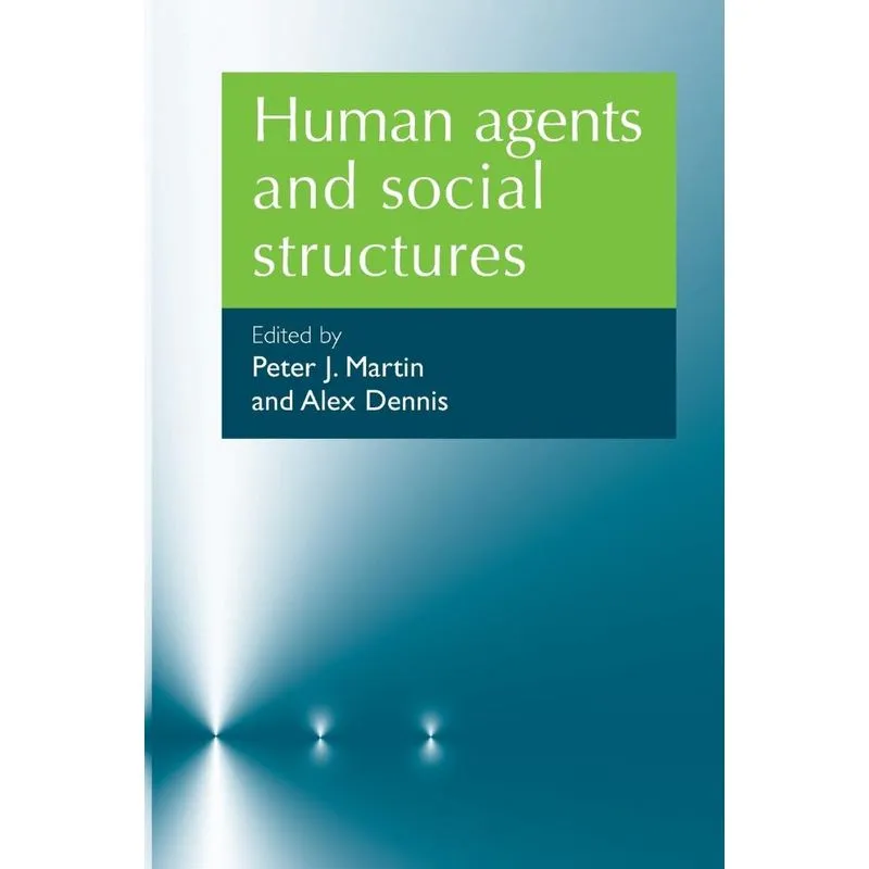 Human agents and social structures