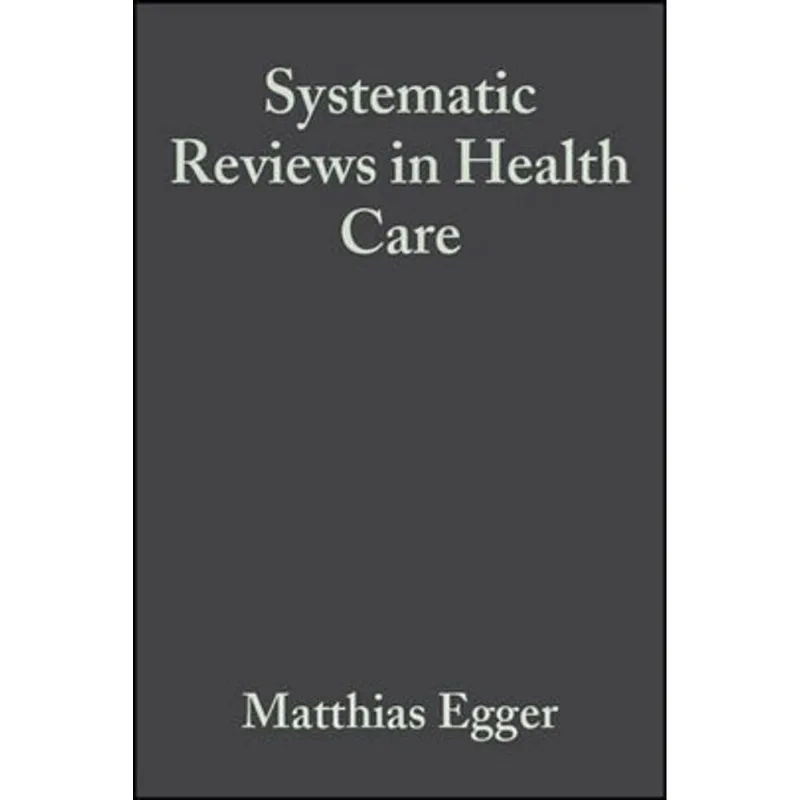 SYSTEMATIC REVIEWS IN HEALTH CARE