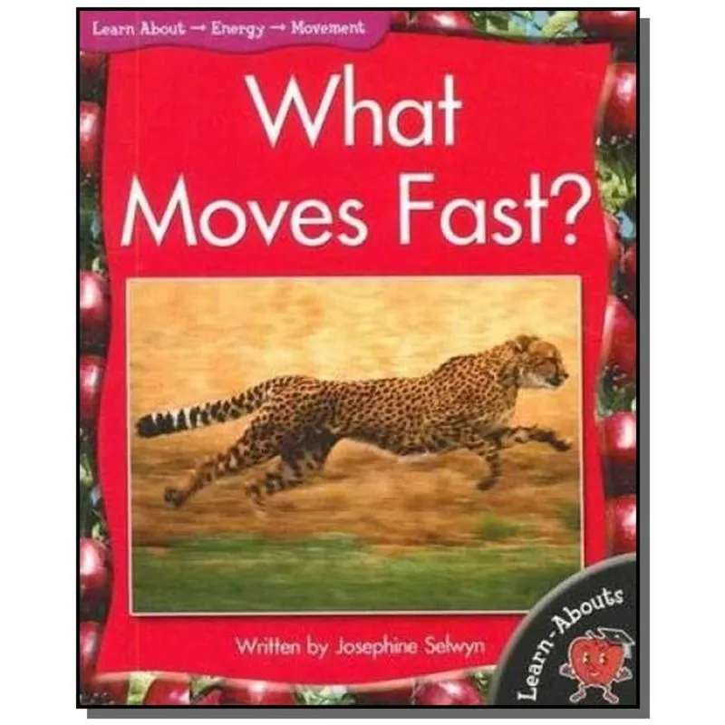 WHAT MOVES FAST?