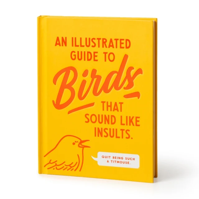 Illustrated Guide to Birds that Sound like Insults, An