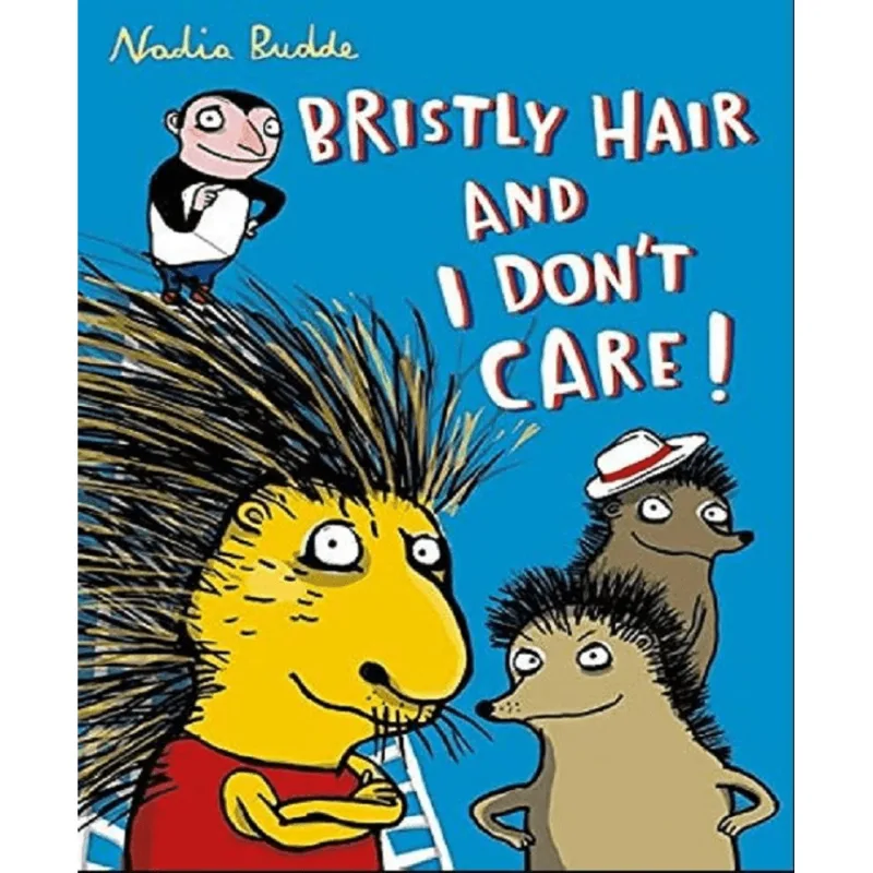 BRISTLY HAIR AND I DONT CARE by Nadia Budde BRISTLY HAIR AND I DONT CARE