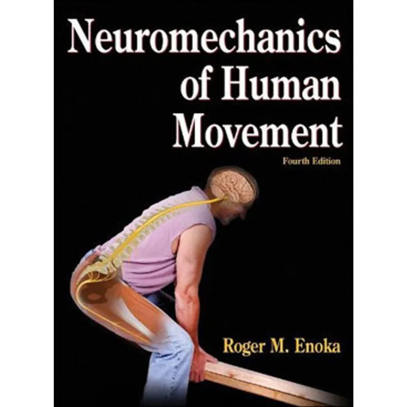 NEUROMECHANICS OF HUMAN MOVEMENT