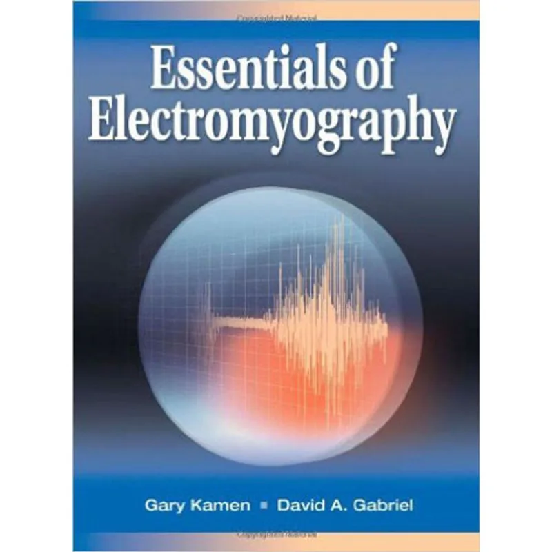 ESSENTIALS OF ELECTROMYOGRAPHY